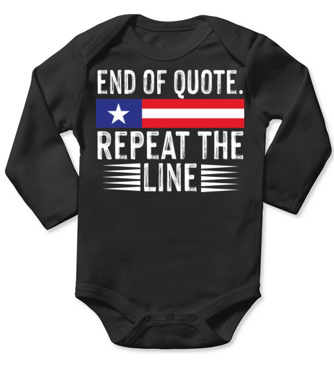 funny biden saying End Of Quote Repeat The Line Long Sleeve Baby One-Piece
