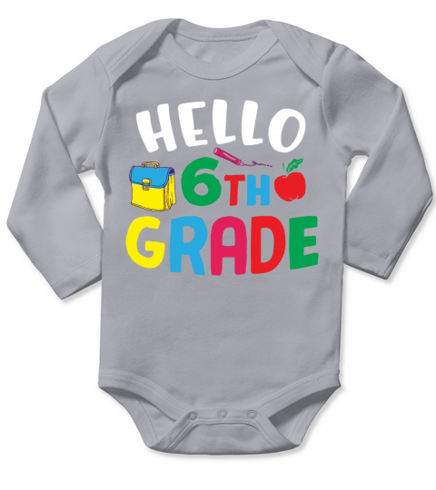 Hello 6th Grade Back To School Long Sleeve Baby One-Piece