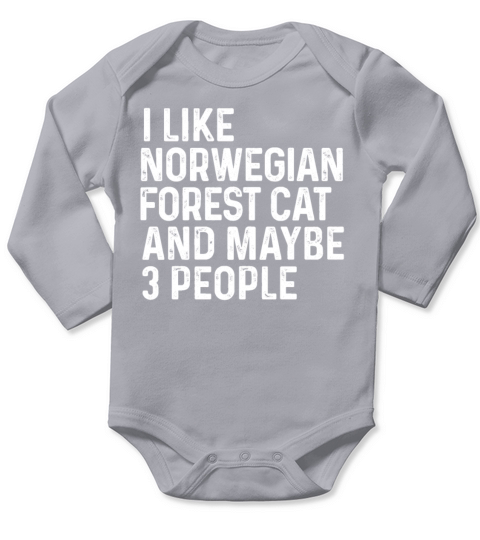 I Like Norwegian Forest Cat And Maybe 3 People Long Sleeve Baby One-Piece