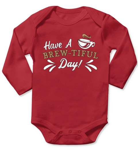 Mental Health Have A Brew-Tiful Day Awareness Long Sleeve Baby One-Piece