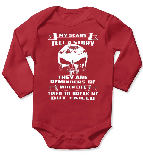 MY SCARS TELL A STORY T SHIRT Long Sleeve Baby One-Piece
