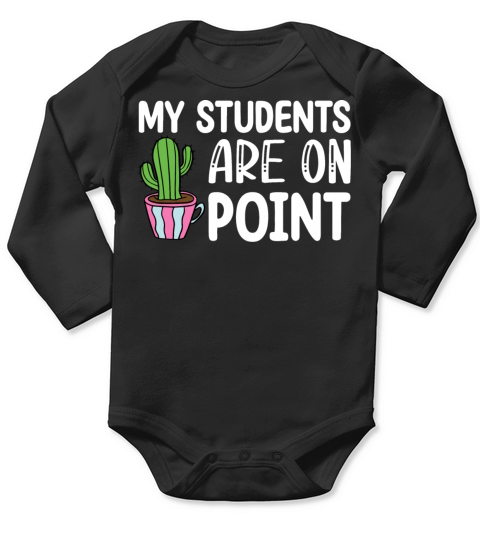My Students Are On Point Funny Cactus Long Sleeve Baby One-Piece
