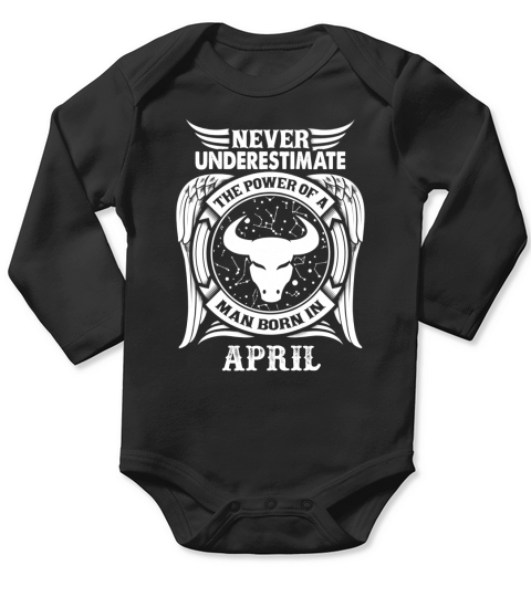 Never underestimate the power of a man born in april Long Sleeve Baby One-Piece