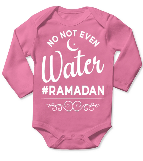 No Not Even Water Ramadan Long Sleeve Baby One-Piece