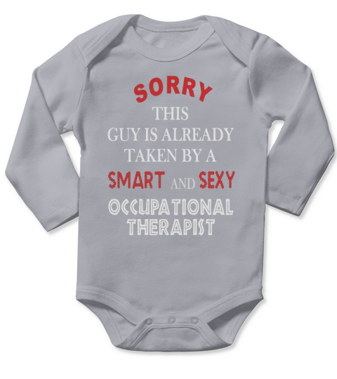 Occupational Therapist - Sorry this guy is already Long Sleeve Baby One-Piece