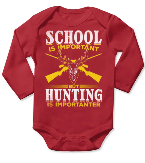 School is Important but Hunting is Importanter I Long Sleeve Baby One-Piece