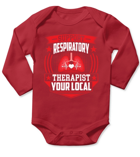Support Your Local Respiratory Therapist - RT Long Sleeve Baby One-Piece