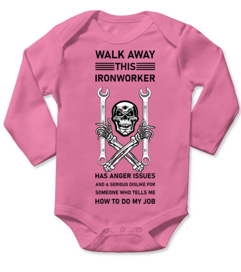 Walk Away This Ironworker Has Anger Issues Long Sleeve Baby One-Piece
