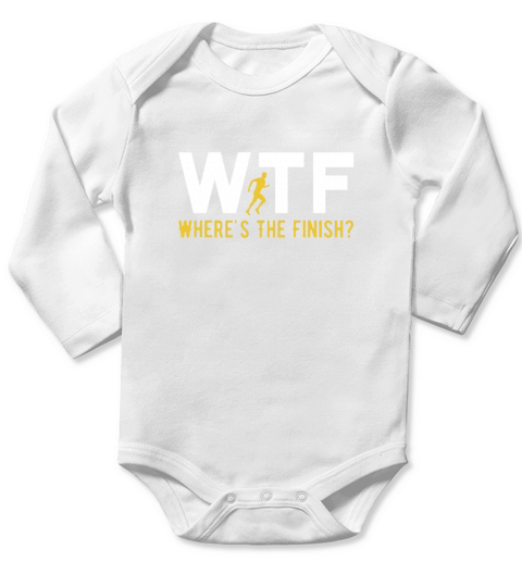 WTF Meaning Wheres The Finish Running shirt Long Sleeve Baby One-Piece