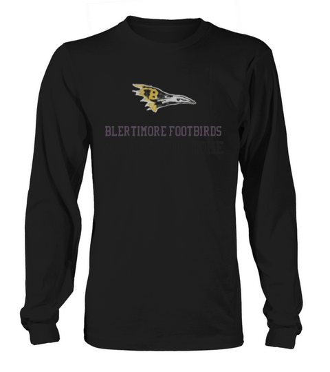 Blertimore Foot Birds Portect You Home shirt Long sleeved Unisex