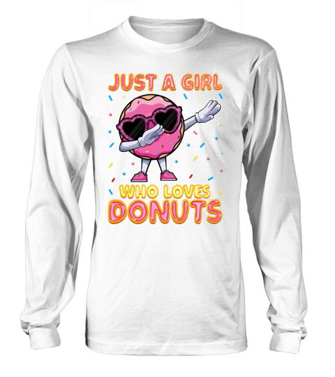 Dabbing Just a Girls Who Loves Donuts - Funny Long sleeved Unisex