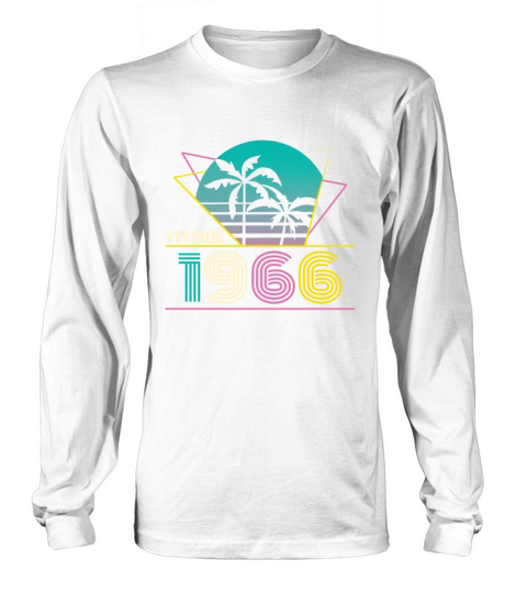 Funny Birthday Born in 1966 Limited Edition Long sleeved Unisex