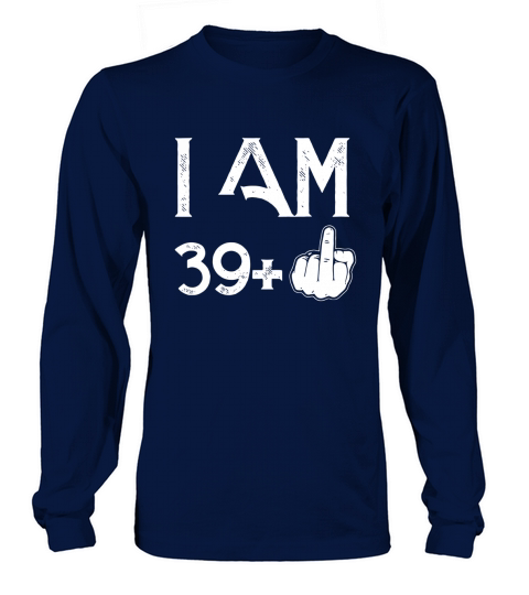Ich bin 39 + Mittelfinger lustiges 40. Geburtstagshemd Long sleeved Unisex