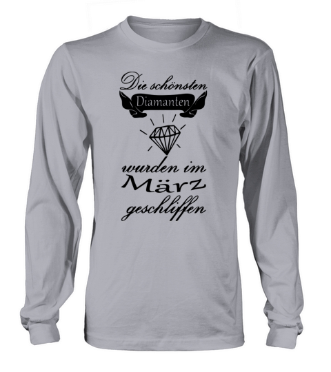 März Diamanten Geburtstag Geschenk Spruch Long sleeved Unisex
