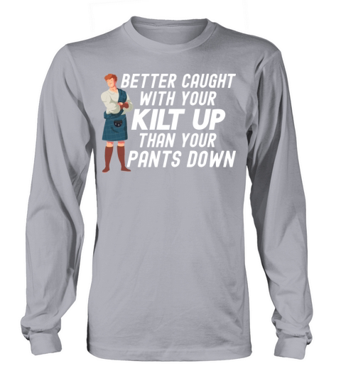 Traditional Kilt Wearing Quote For A Kilt Guy Long sleeved Unisex