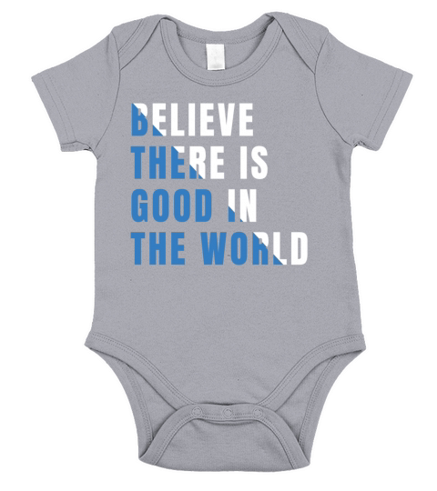 Belive There Is Good In The World Short Sleeve Baby One-Piece