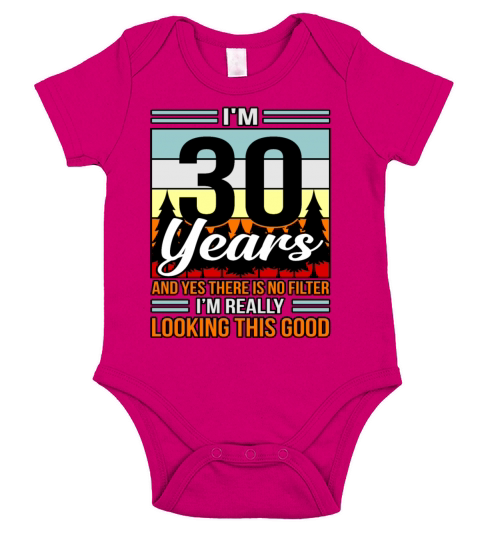 Birthday 30 No Filter Looking Good Gift Short Sleeve Baby One-Piece