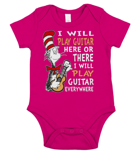 Dr. Seuss I Will Play Guitar Here Or There I Will Play Guitar Everywhere shirt Short Sleeve Baby One-Piece