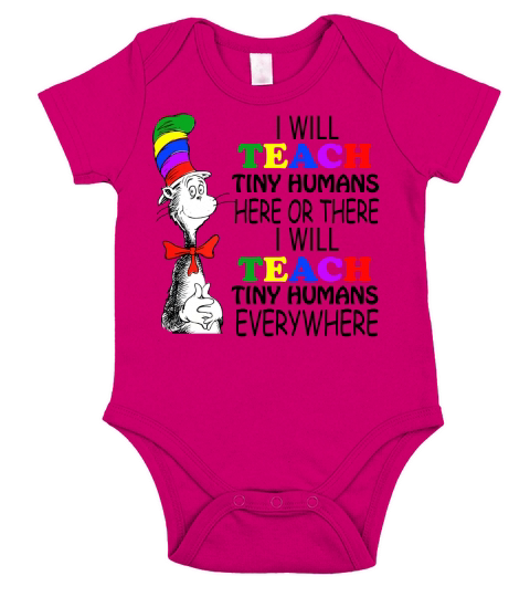 Dr Seuss I will teach Tiny Humans here or there everywhere - Ladies Flowy Tank Short Sleeve Baby One-Piece