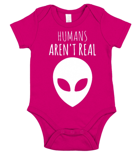 Humans Arent Real Short Sleeve Baby One-Piece