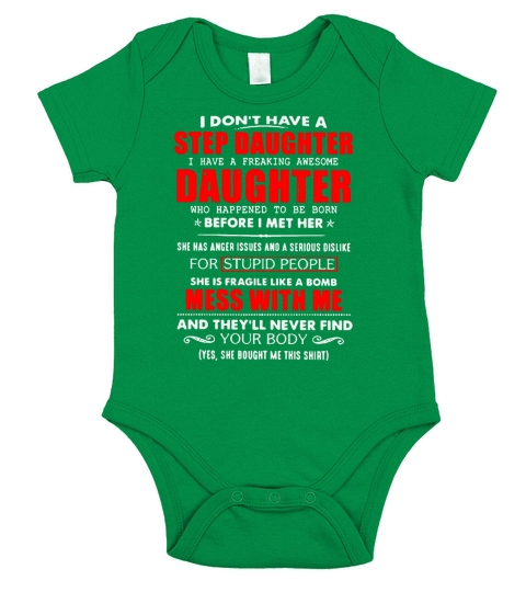 I don’t have a step daughter i have a freaking awesome daughter shirt Short Sleeve Baby One-Piece