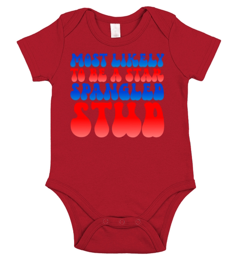 Most Likely To Be A Star Spangled Stud 4th Of July Short Sleeve Baby One-Piece