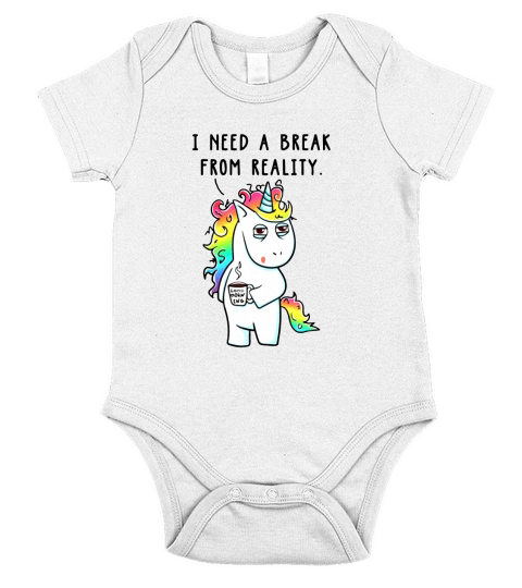 Need A Break From Reality Unicorn Horse Shirt Short Sleeve Baby One-Piece