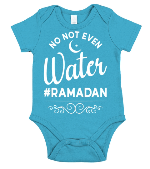 No Not Even Water Ramadan Short Sleeve Baby One-Piece