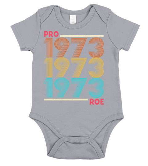 Pro Roe 1973 Vintage Feminism Abortion Pro Choice Short Sleeve Baby One-Piece