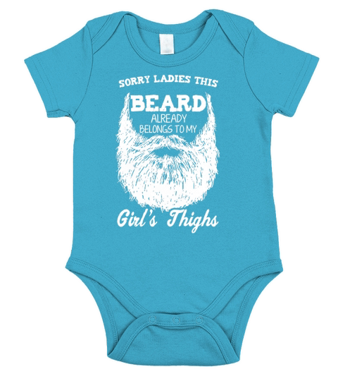 Sorry Ladies This Beard Already Belongs To My Girls Thighs Short Sleeve Baby One-Piece