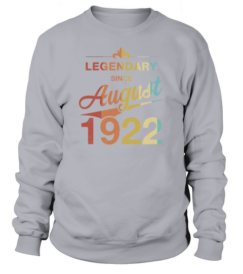 100th Birthday 100 Year Old Born August 1922 Gift Sweatshirt Unisex