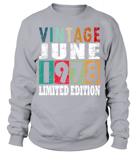 1978 vintage born in June gift Sweatshirt Unisex