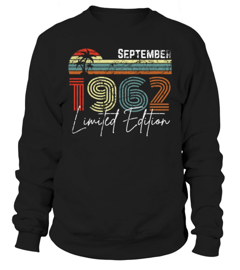 60 Years September 1962 Vintage Limited Edition Sweatshirt Unisex