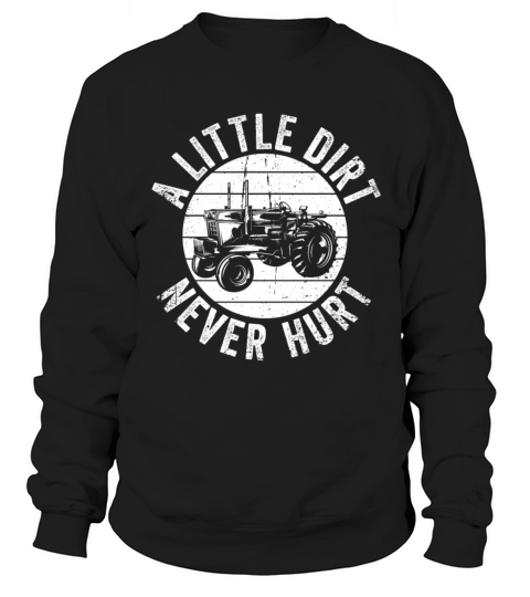 A Little Dirt Never Hurt Tractor Work Life Balance Sweatshirt Unisex