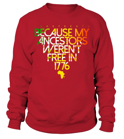 Ancestors Black Freedom Black History Juneteenth Sweatshirt Unisex