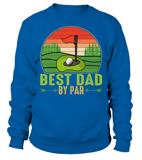 Best Dad By Par Golfing Fathers Day Matching Sweatshirt Unisex