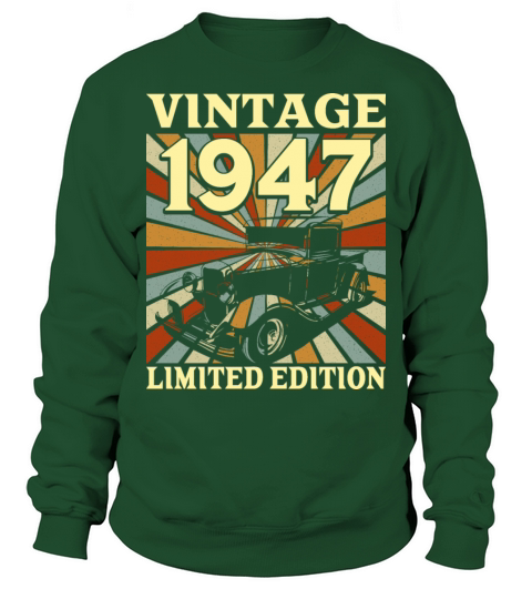 Classic And Old Car 1947 Vintage 75th Birthday Sweatshirt Unisex