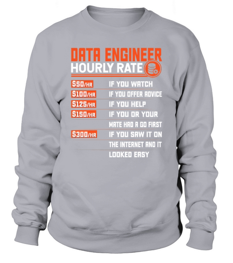 Data Engineering Hourly Rate - Funny Data Engineer Sweatshirt Unisex