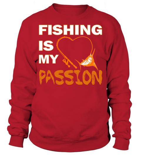 FISHING IS MY PASSION HEART ROD FISH Sweatshirt Unisex