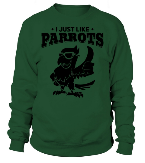 I Just Like Parrots Cool Parrot Wearing Sunglasses Sweatshirt Unisex