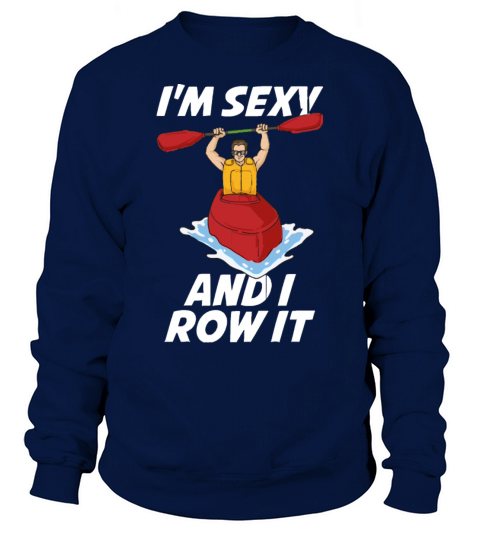 I Row Funny Sweatshirt Unisex