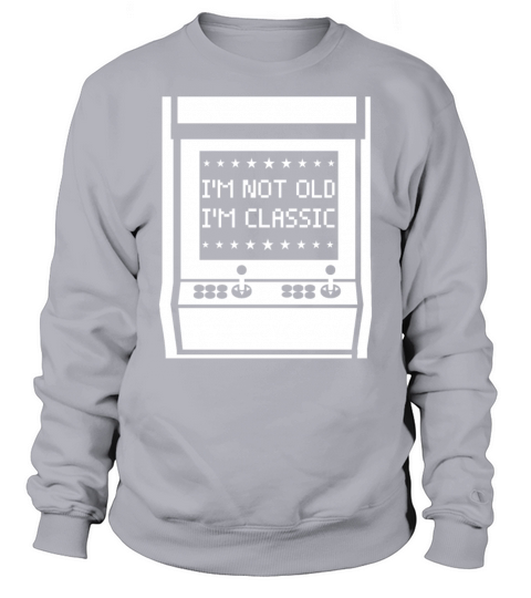 Im Not Old Im Classic - Arcade Games Console Sweatshirt Unisex