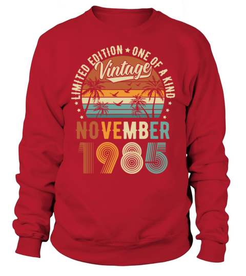 Limited Edition November 1985 Birthday Present Sweatshirt Unisex