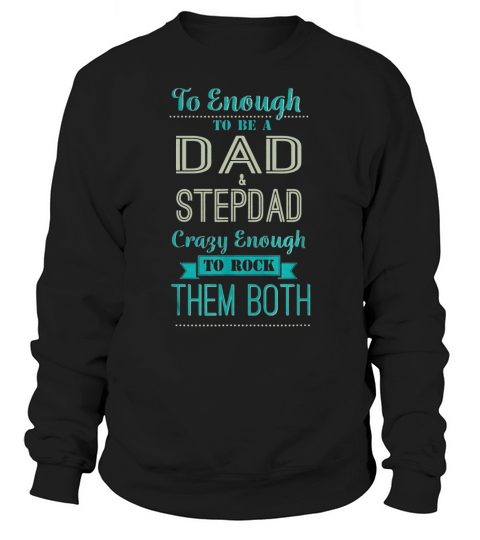 Mens Tough Enough To Be A Dad and Stepdad Father’s Day Sweatshirt Unisex