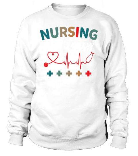 Nursing Aint Easy Vintage Sarcastic Nurse Sweatshirt Unisex