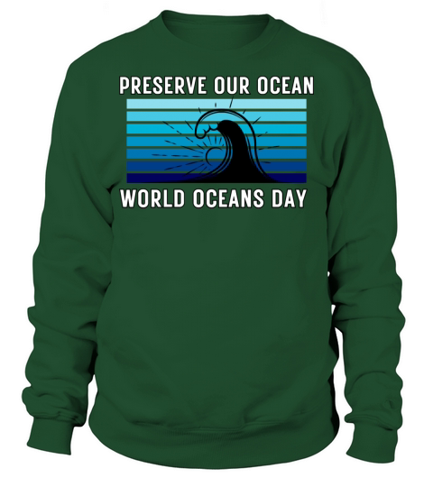 Retro Vintage World Oceans Day Preserve Our Ocean Sweatshirt Unisex