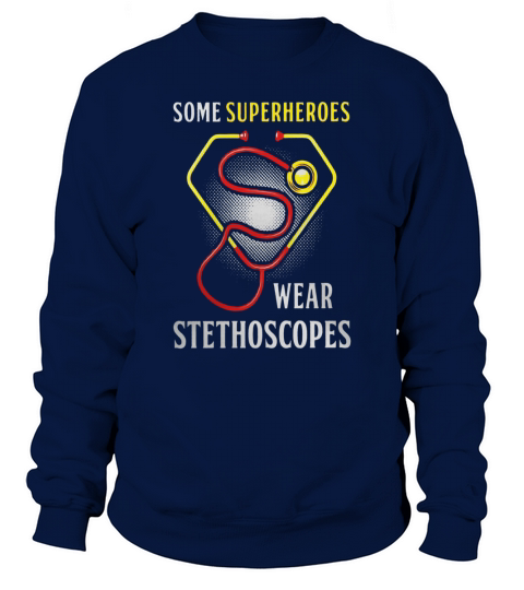 Some Superheroes Swear Stethoscopes Great Nurse Sweatshirt Unisex