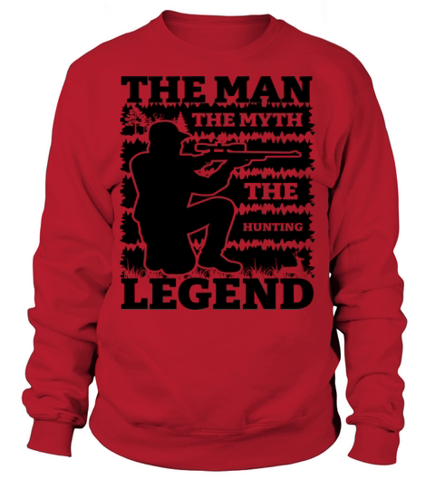 The Man The Myth The Hunting Legend-Hunting-Funny Sweatshirt Unisex