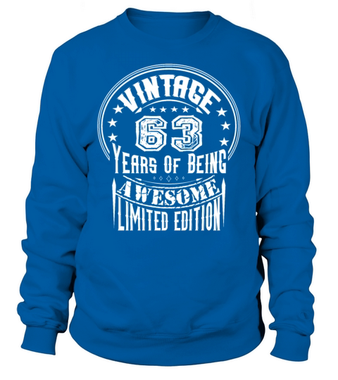 Vintage 63 Years Of Being Awesome Limited Edition Sweatshirt Unisex
