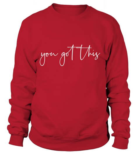 You got this Sweatshirt Unisex